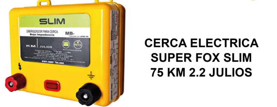 CERCA ELÉCTRICA SUPER FOX SLIM Modelo 75 KM – 2.2 Julios